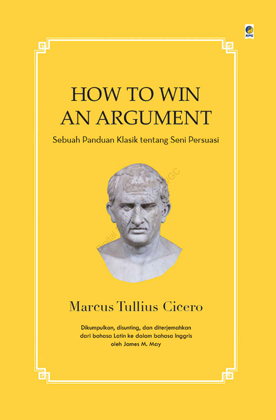 How to Win an Argument: An Ancient Guide to the Art of Persuasion