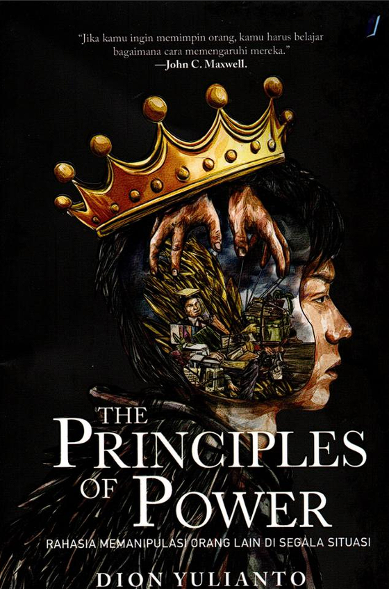 The Principles of Power: Rahasia Memanipulasi Orang Lain di Segala Situasi